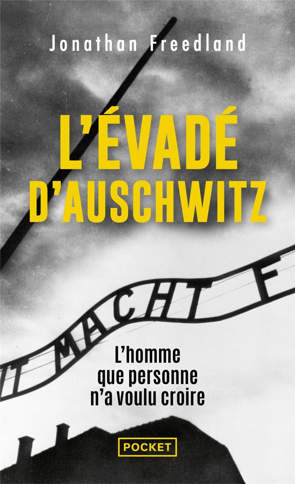 L'EVADE D'AUSCHWITZ - L'HOMME QUE PERSONNE N'A VOULU CROIRE