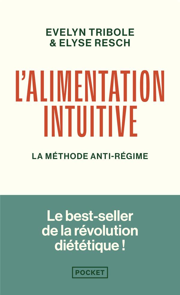 L'ALIMENTATION INTUITIVE - LA METHODE ANTI-REGIME