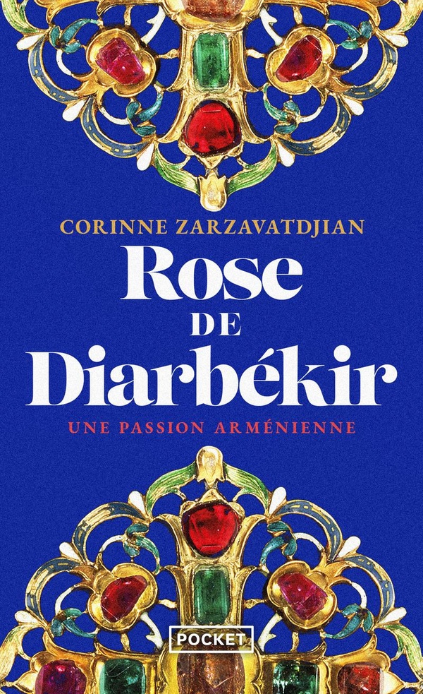 ROSE DE DIARBEKIR - UNE PASSION ARMENIENNE