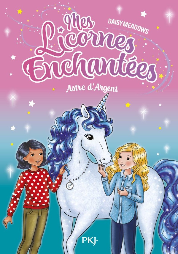 MES LICORNES ENCHANTEES - TOME 5 : ASTRE D'ARGENT
