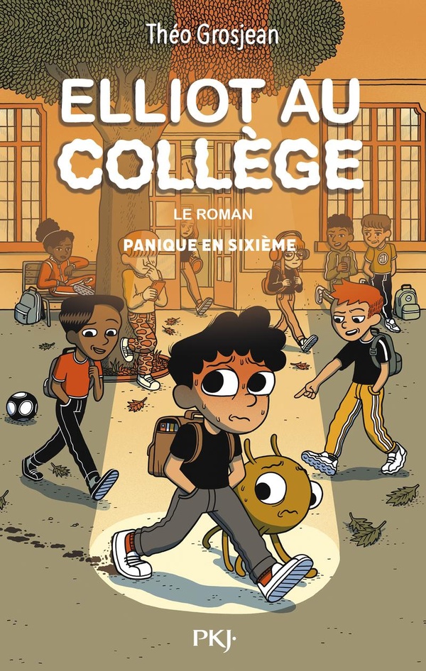 ELLIOT AU COLLEGE - LE ROMAN - TOME 01 PANIQUE EN SIXIEME