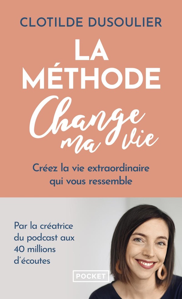 LA METHODE CHANGE MA VIE - CREEZ LA VIE EXTRAORDINAIRE QUI VOUS RESSEMBLE