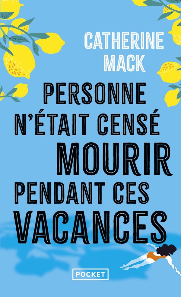 PERSONNE N'ETAIT CENSE MOURIR PENDANT CES VACANCES