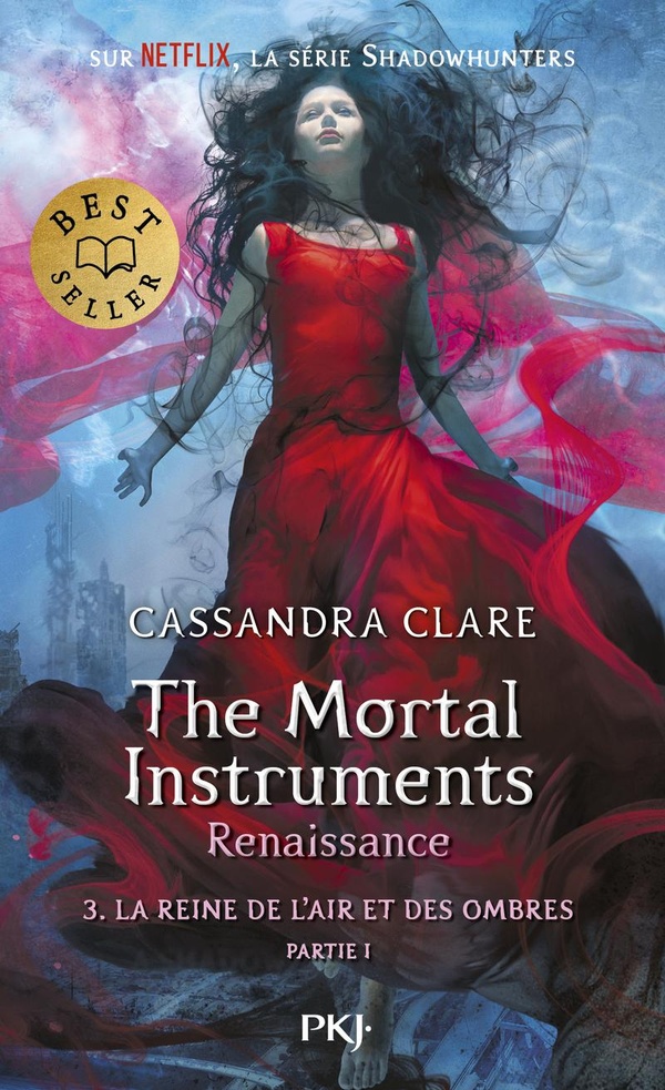 THE MORTAL INSTRUMENTS, RENAISSANCE - TOME 3 LA REINE DE L'AIR ET DES OMBRES - PARTIE 1