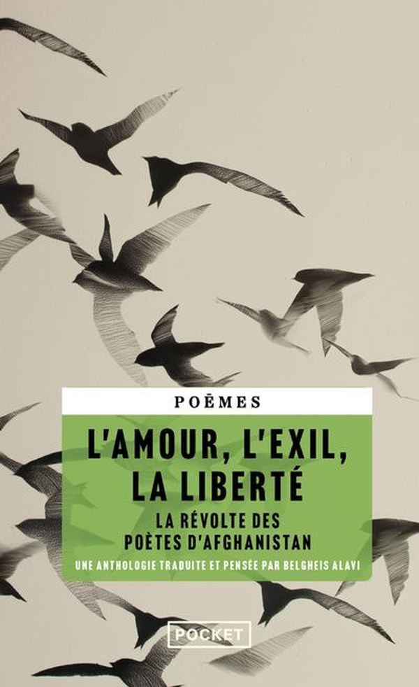 L'AMOUR, L'EXIL, LA LIBERTE - LA REVOLTE DES POETES D'AFGHANISTAN