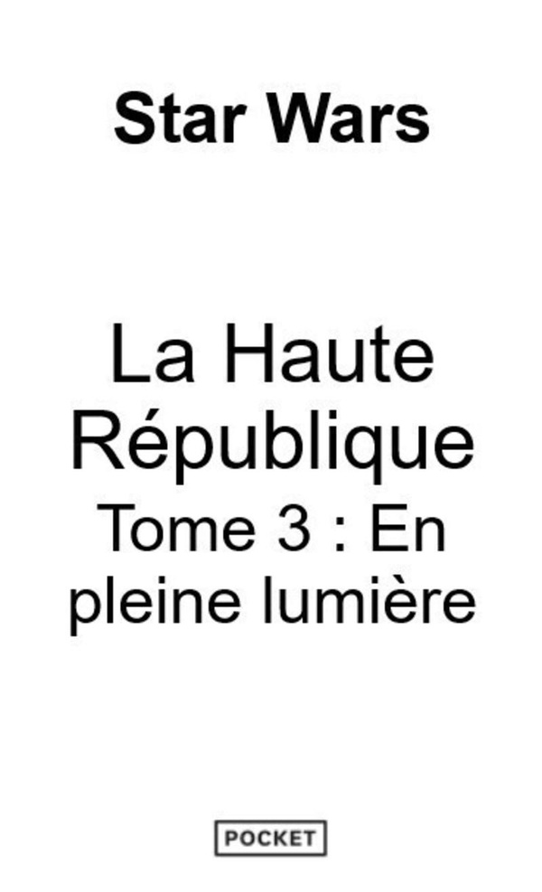 STAR WARS - LA HAUTE REPUBLIQUE YA PHASE III TOME 3 : EN PLEINE LUMIERE - VOL03