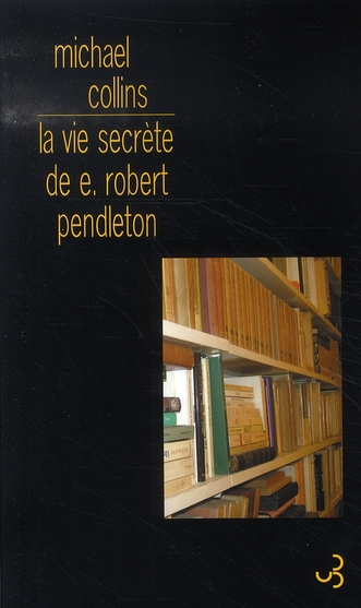 LA VIE SECRETE DE ROBERT E.PENDLETON