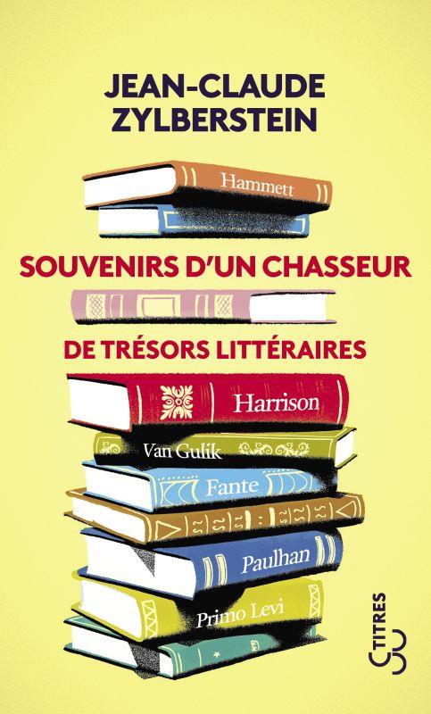 SOUVENIRS D'UN CHASSEUR DE TRESORS LITTERAIRES