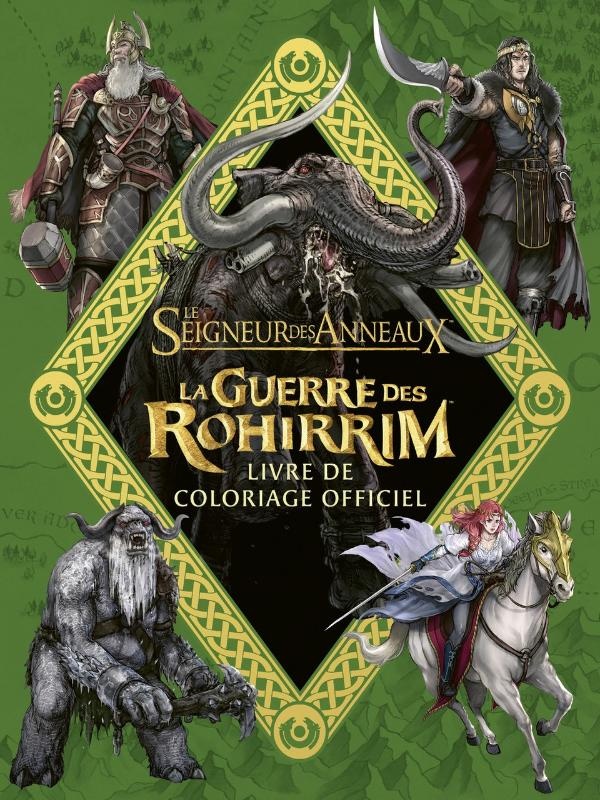 LE SEIGNEUR DES ANNEAUX : LA GUERRE DES ROHIRRIM  LIVRE DE COLORIAGE OFFICIEL