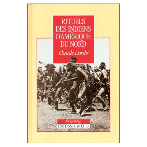RITUELS DES INDIENS D'AMERIQUE DU NORD