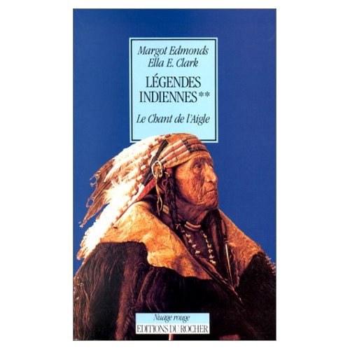 LEGENDES INDIENNES, TOME 2. LE CHANT DE L'AIGLE