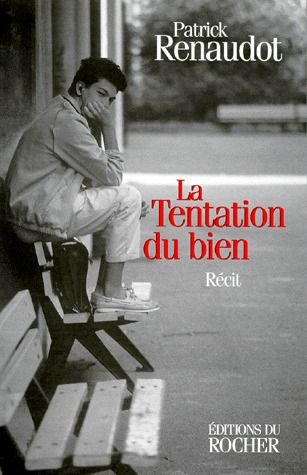 LA TENTATION DU BIEN - RECIT