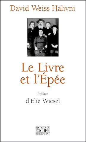 LE LIVRE ET L'EPEE - UNE VIE D'ETUDE A L'OMBRE DE LA SHOAH