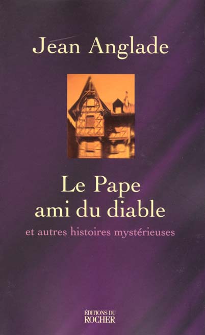 LE PAPE AMI DU DIABLE ET AUTRES HISTOIRES MYSTERIEUSES
