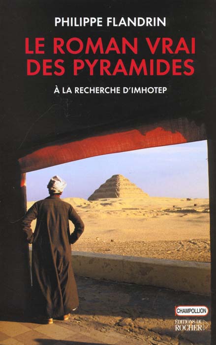 LE ROMAN VRAI DES PYRAMIDES - A LA RECHERCHE D'IMHOTEP