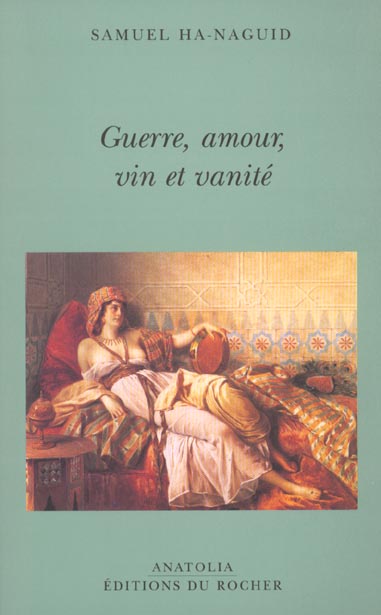 GUERRE, AMOUR, VIN ET VANITE