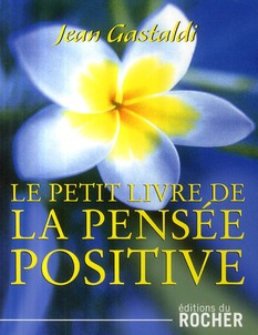 LE PETIT LIVRE DE LA PENSEE POSITIVE