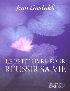 LE PETIT LIVRE POUR REUSSIR SA VIE