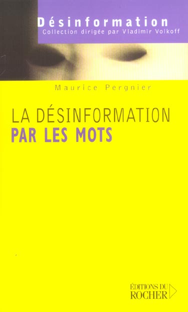 LA DESINFORMATION PAR LES MOTS - LES MOTS DE LA GUERRE, LA GUERRE DES MOTS