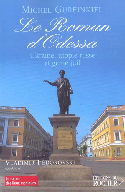 LE ROMAN D'ODESSA - UKRAINE, UTOPIE RUSSE ET GENIE JUIF