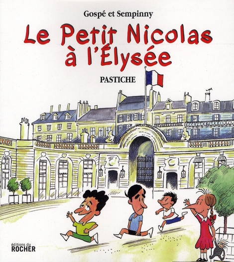 LE PETIT NICOLAS A L'ELYSEE - PASTICHE