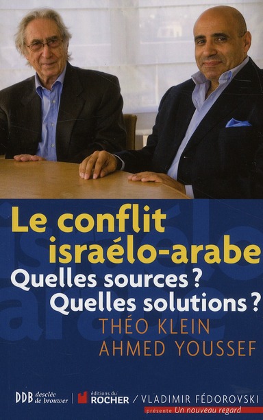 LE CONFLIT ISRAELO-ARABE - QUELLES SOURCES ? QUELLES SOLUTIONS ?