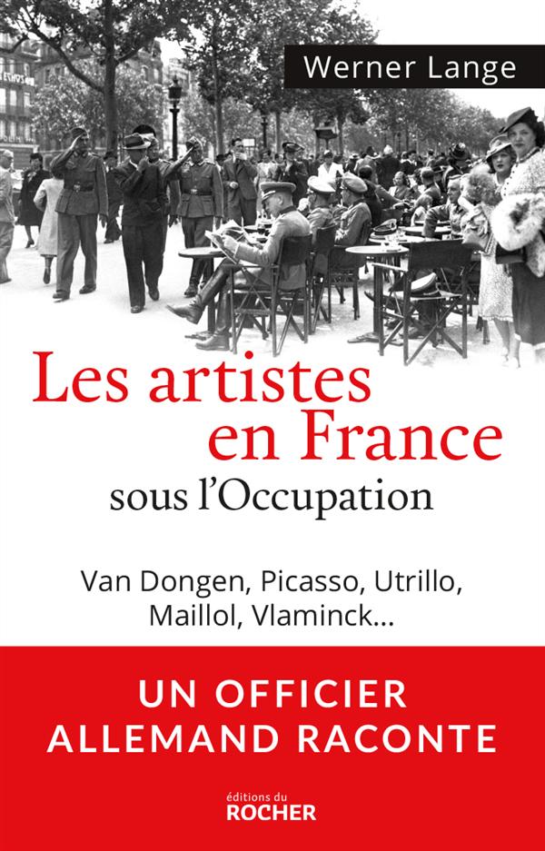 LES ARTISTES EN FRANCE SOUS L'OCCUPATION - VAN DONGEN, PICASSO, UTRILLO, MAILLOL, VLAMINCK... + BAND