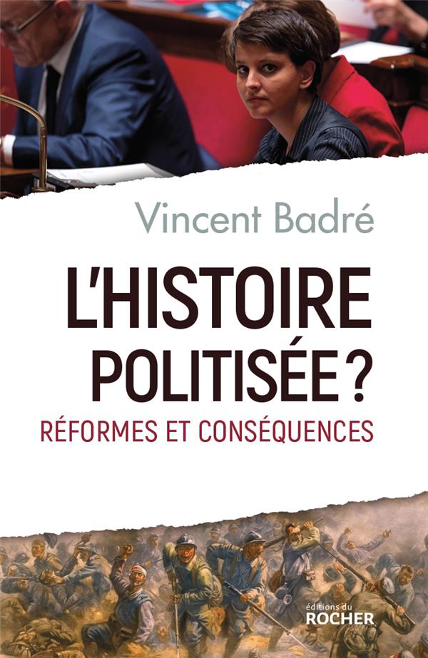 L'HISTOIRE POLITISEE ? - REFORMES ET CONSEQUENCES