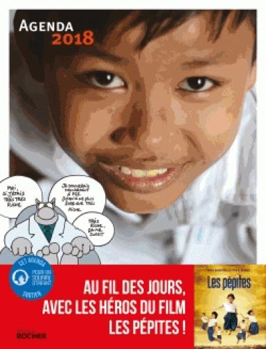 AGENDA 2018 - POUR UN SOURIRE D'ENFANT - 2018 AVEC LES HEROS DU FILM "LES PEPITES"