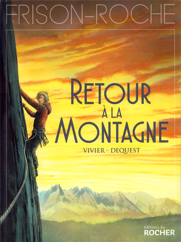 RETOUR A LA MONTAGNE - D'APRES L'OEUVRE DE ROGER FRISON-ROCHE