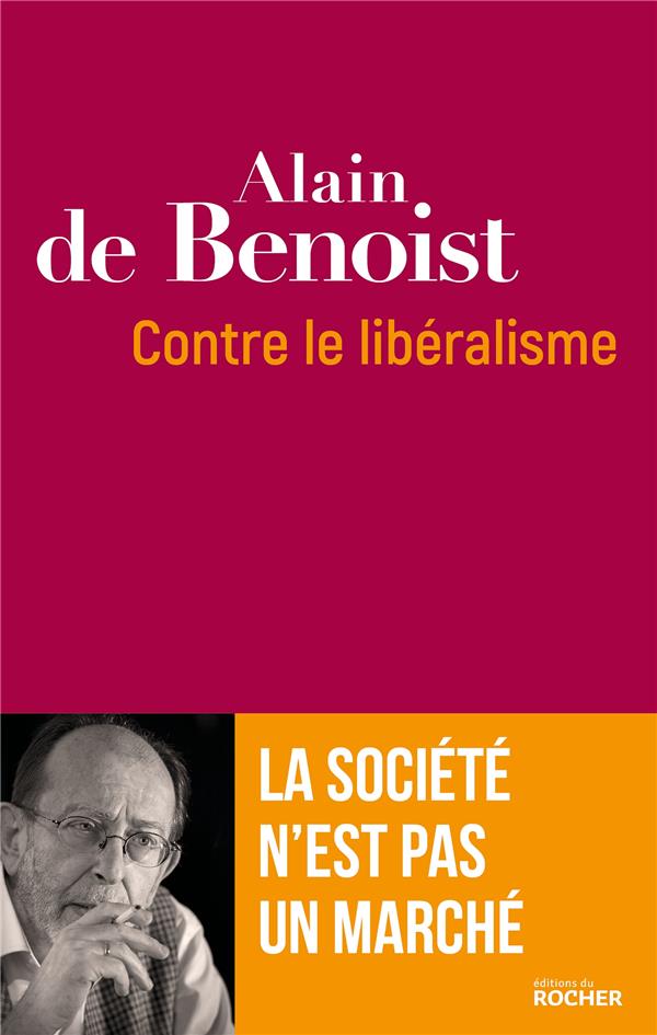 CONTRE LE LIBERALISME - LA SOCIETE N'EST PAS UN MARCHE