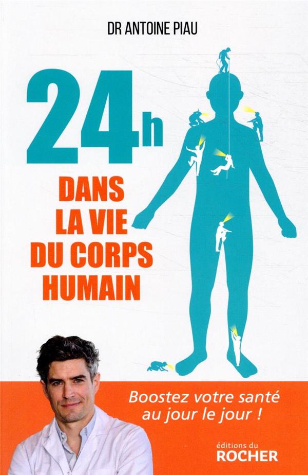 24 HEURES DANS LA VIE DU CORPS HUMAIN - BOOSTEZ VOTRE SANTE AU JOUR LE JOUR !