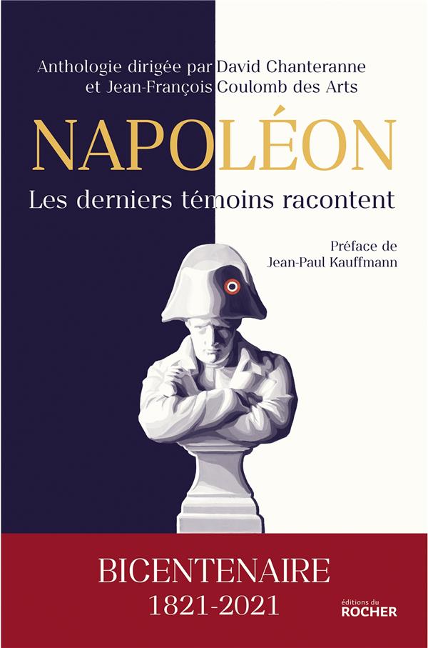 NAPOLEON, LES DERNIERS TEMOINS RACONTENT