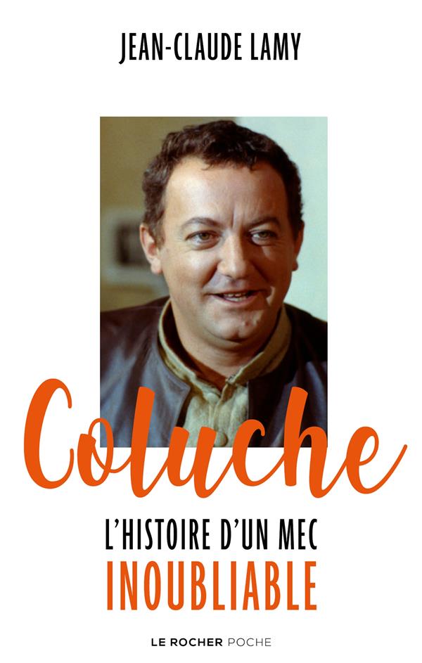 COLUCHE - L'HISTOIRE D'UN MEC INOUBLIABLE