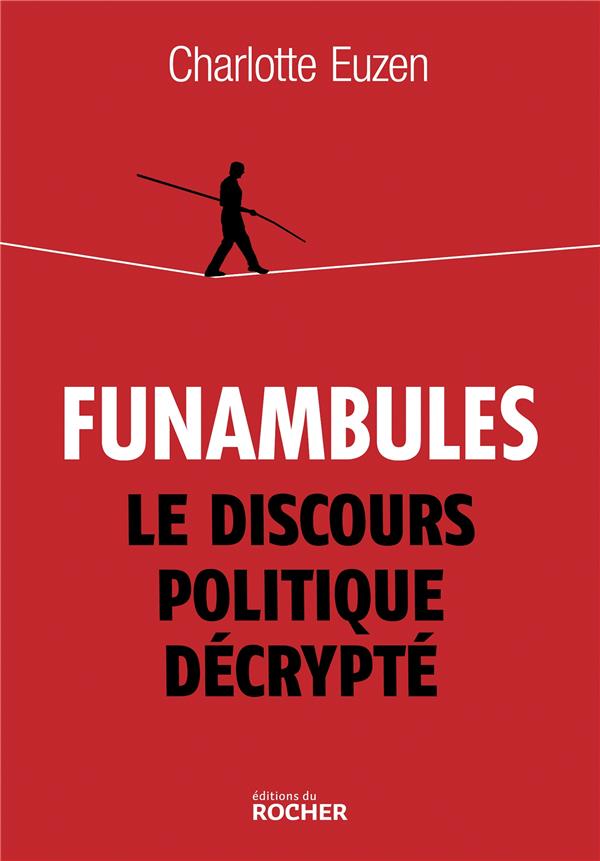 FUNAMBULES - LE DISCOURS POLITIQUE DECRYPTE