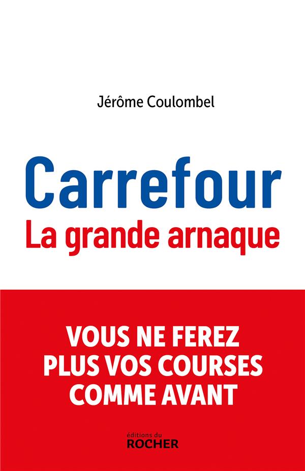 CARREFOUR, LA GRANDE ARNAQUE