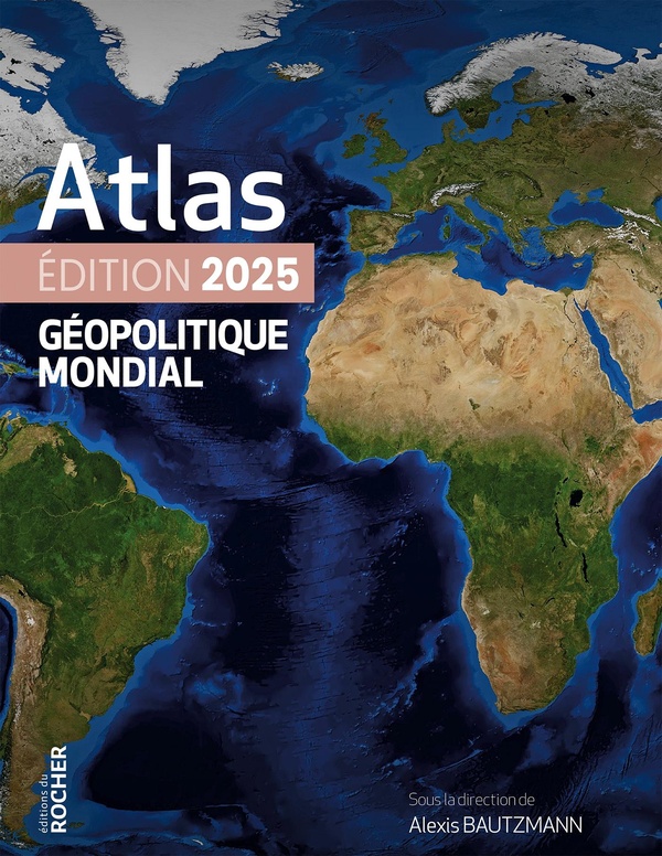 ATLAS GEOPOLITIQUE MONDIAL 2025