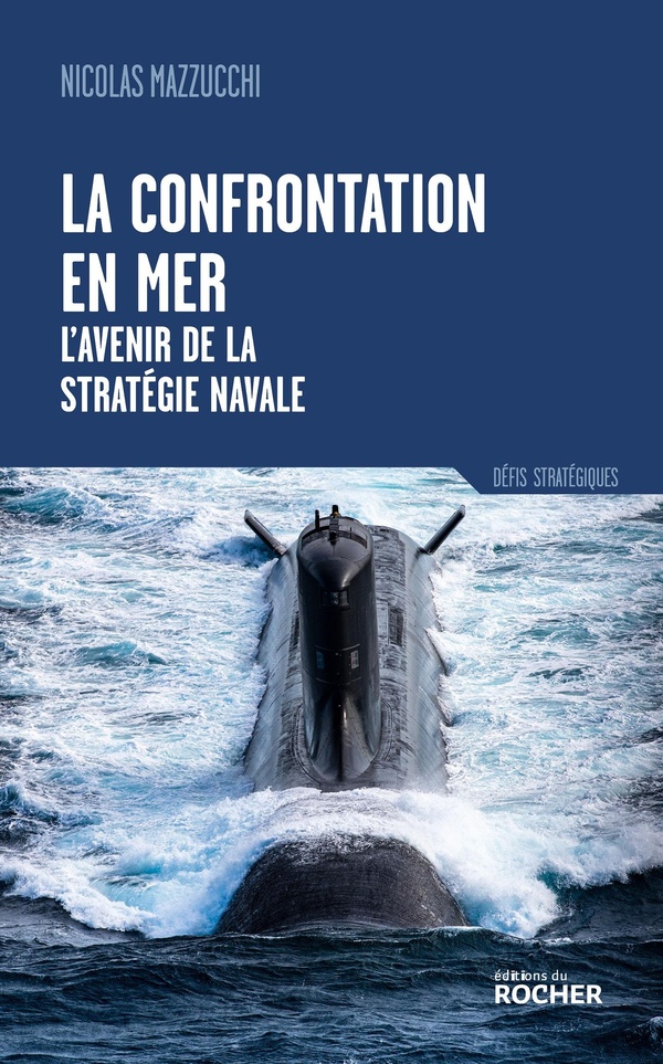 LA CONFRONTATION EN MER - L'AVENIR DE LA STRATEGIE NAVALE