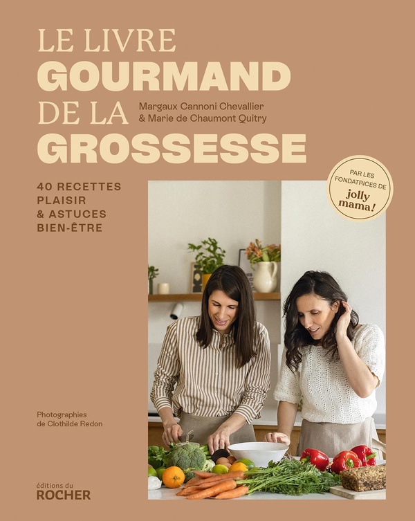 LE LIVRE GOURMAND DE LA GROSSESSE - 40 RECETTES PLAISIR ET ASTUCES BIEN-ETRE