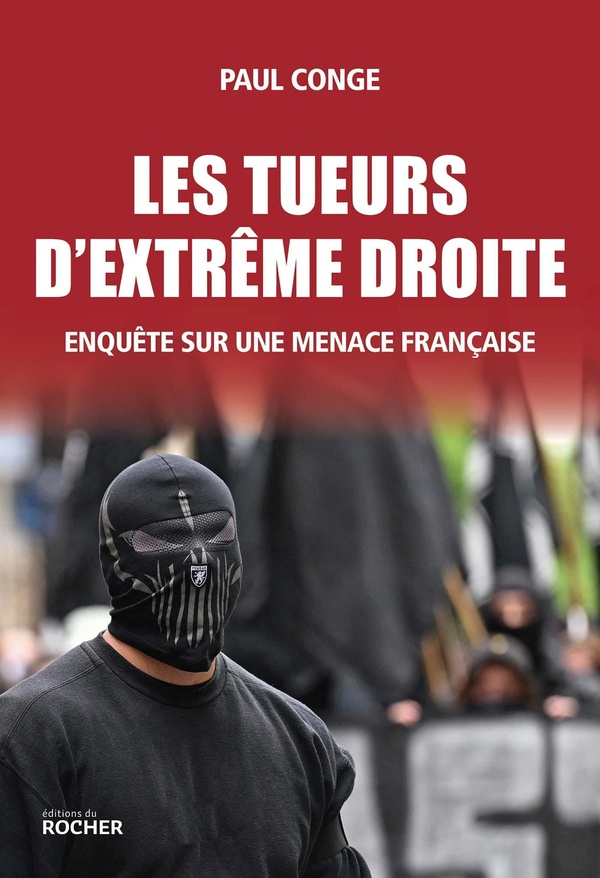 LES TUEURS D'EXTREME DROITE - ENQUETE SUR UNE MENACE FRANCAISE