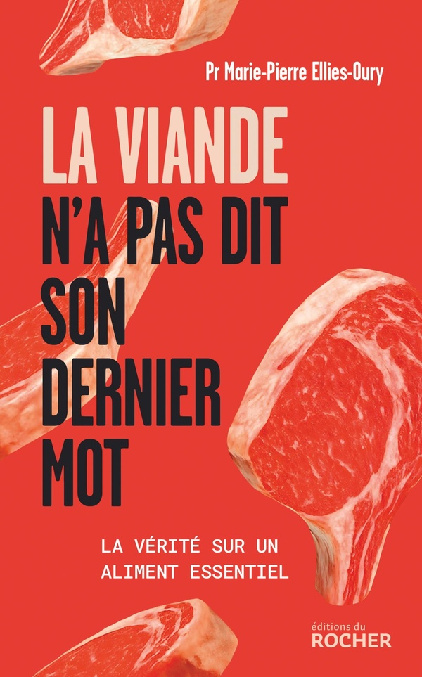 LA VIANDE N'A PAS DIT SON DERNIER MOT - LA VERITE SUR UN ALIMENT ESSENTIEL