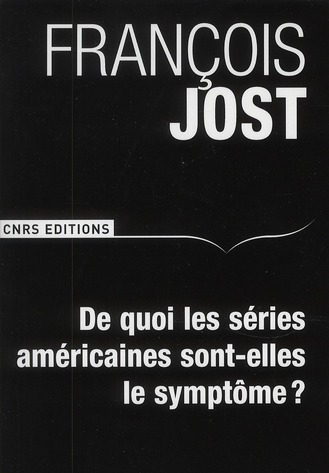 DE QUOI LES SERIES AMERICAINES SONT-ELLES LE SYMPTOME ? 2EME EDITION REVUE ET AUGMENTEE