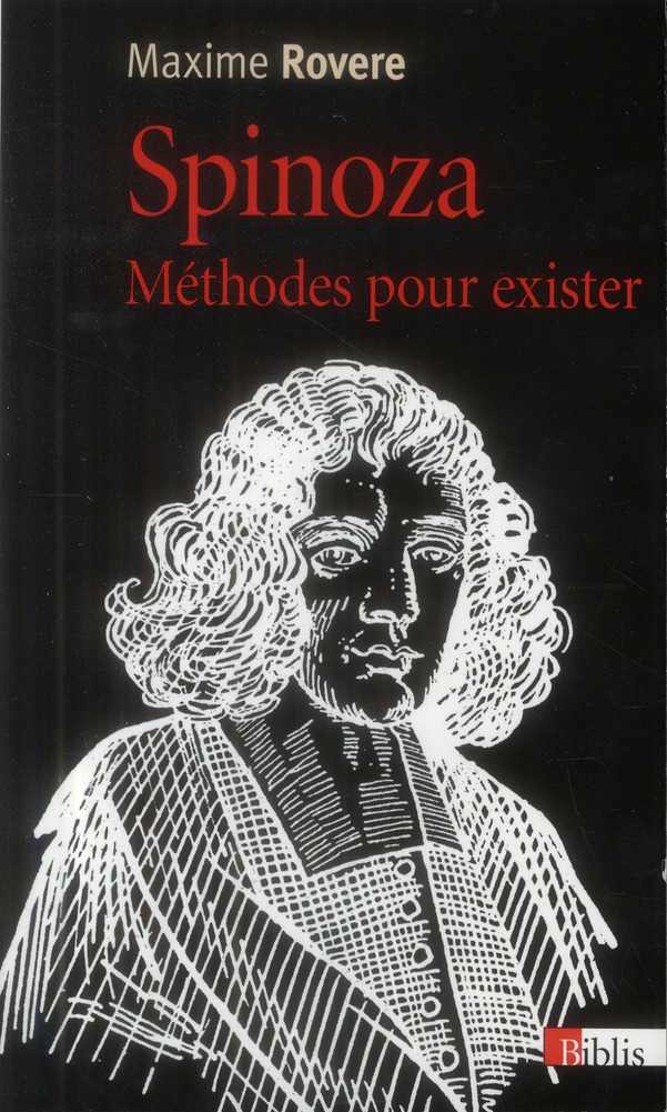 SPINOZA. METHODES POUR EXISTER