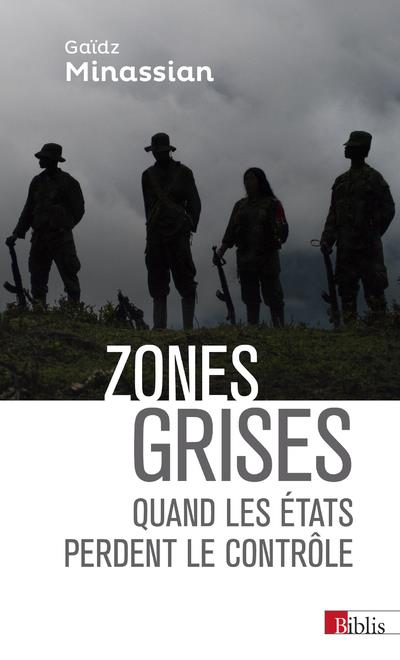 ZONES GRISES - QUAND LES ETATS PERDENT LE CONTROLE...