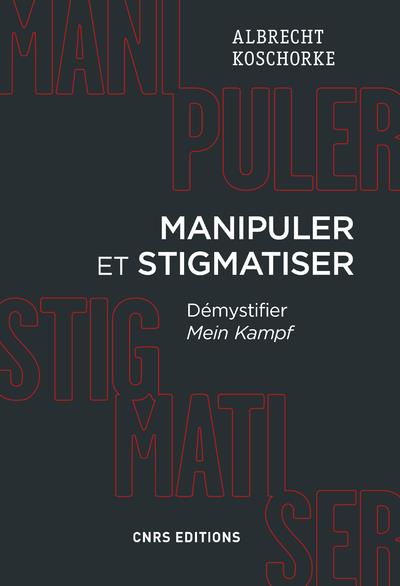 MANIPULER ET STIGMATISER - DEMYSTIFIER MEIN KAMPF