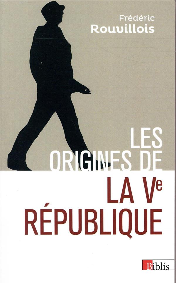 LES ORIGINES DE LA VE REPUBLIQUE