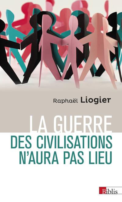 LA GUERRE DES CIVILISATIONS N'AURA PAS LIEU