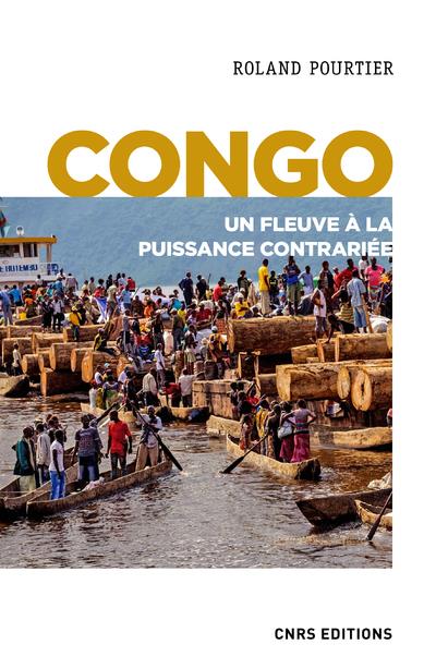 CONGO. UN FLEUVE A LA PUISSANCE CONTRARIEE