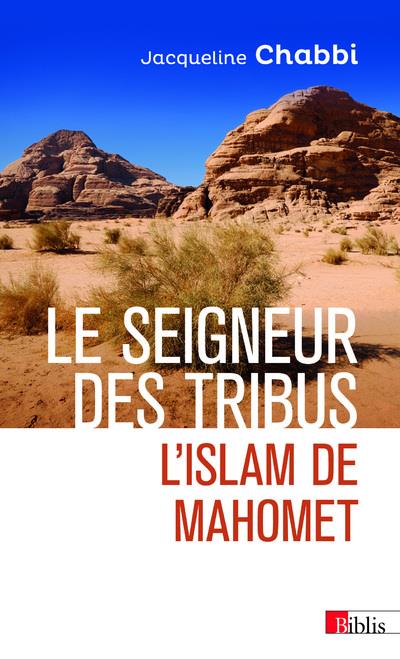 LE SEIGNEUR DES TRIBUS - L'ISLAM DE MAHOMET