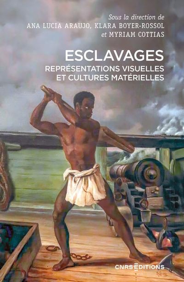 ESCLAVAGES - REPRESENTATIONS VISUELLES ET CULTURES MATERIELLES